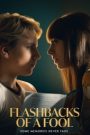 Flashbacks of a Fool