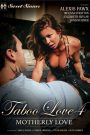 Taboo Love 4: Motherly Love